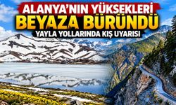 Alanya'nın yüksekleri beyaza büründü: Yayla yollarında kış uyarısı