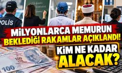 Milyonlarca memurun beklediği rakamlar açıklandı!