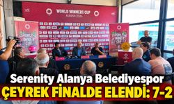 Serenity Alanya Belediyespor çeyrek finalde elendi: 7-2