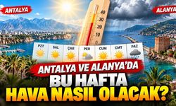 Antalya ve Alanya'da hava tersine dönüyor! Sıcaklıklar yükselirken hafta sonuna dikkat