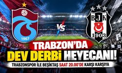 Trabzon'da dev derbi heyecanı!