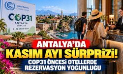 Antalya'da Kasım ayı sürprizi! COP31 öncesi otellerde rezervasyon hareketliliği