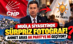 Muğla siyasetinde sürpriz fotoğraf! Ahmet Aras AK Parti'ye mi geçiyor?