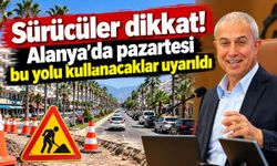 Alanya'da pazartesi trafik çilesi başlayabilir! Sahil yolunda büyük çalışma
