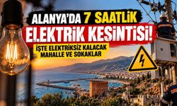 Alanya'da 7 saatlik elektrik kesintisi! İşte elektriksiz kalacak mahalle ve sokaklar