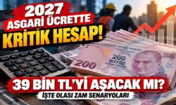 2027 asgari ücrette ilk hesaplar! Maaşlar 39 bin TL'yi aşacak mı?