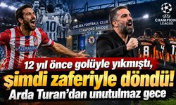 12 yıl önce golüyle yıkmıştı, şimdi zaferiyle döndü! Arda Turan'dan unutulmaz gece