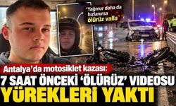 Antalya'da yürek yakan tesadüf! Ölümünden 7 saat önce söylediği sözler gerçek oldu