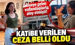 Adliyeye gelen vatandaşlarla alay etmişti! Katibe verilen ceza belli oldu