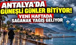 Antalya'da güneşli günler bitiyor! Yeni haftada sağanak yağış geliyor
