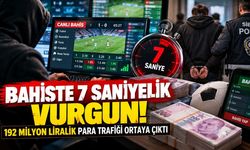 Bahiste 7 saniyelik vurgun! 192 milyon liralık para trafiği ortaya çıktı