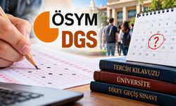 2026 DGS Ek Tercihleri Ne Zaman Başlayacak? ÖSYM Ek Tercih Kılavuzunu Yayımladı mı?