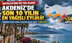 Antalya'nın da yer aldığı Akdeniz'de yağış rekoru! Son 10 yılın zirvesi