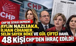 CHP'de siyasi deprem! Aylin Nazlıaka ve Selin Sayek Böke dahil 48 isim hakkında ihraç kararı