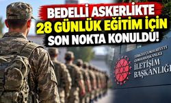 Bedelli askerlikte 28 günlük eğitim için son nokta konuldu!