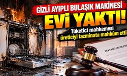 Bulaşık makinesi evi küle çevirdi! Mahkemeden üretici firmaya 135 Bin TL tazminat kararı