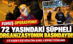 Fuhuş operasyonunda şaşırtan detay! 72 yaşındaki şüpheli organizasyonun başında çıktı