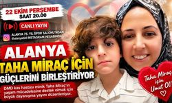 Alanya, Taha Miraç için güçlerini birleştiriyor
