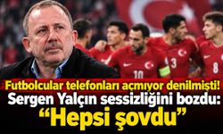 Futbolcular telefonları açmıyor denilmişti! Sergen Yalçın sessizliğini bozdu: “Hepsi şovdu”
