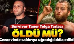 Survivor Taner Tolga Tarlacı öldü mü? Cezaevinde saldırıya uğradığı iddia edildi