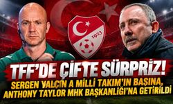 TFF’de çifte sürpriz! Sergen Yalçın A Milli Takım’ın başına, Anthony Taylor MHK Başkanlığı’na getirildi