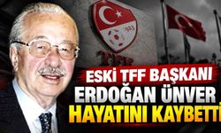 Türk futbolunun acı kaybı: Eski TFF Başkanı Erdoğan Ünver hayatını kaybetti