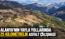 Alanya’nın Yayla Yollarında 25 Kilometrelik Asfalt Çalışması