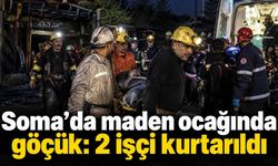 Soma’da maden ocağında göçük: 2 işçi kurtarıldı