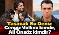 Taşacak Bu Deniz Cengiz Volkov kimdir, Ali Önsöz kimdir?