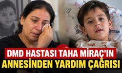 DMD hastası Taha Miraç’ın annesinden yardım çağrısı