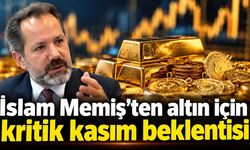 İslam Memiş’ten altın için kritik kasım beklentisi