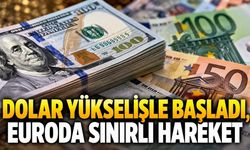Dolar yükselişle başladı, euroda sınırlı hareket