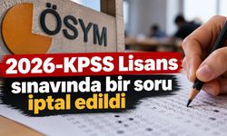 2026-KPSS Lisans sınavında bir soru iptal edildi