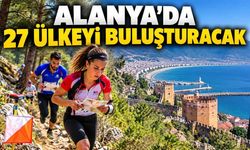 Alanya’da 27 ülkeden 750 sporcu yarışacak