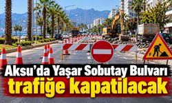 Aksu’da Yaşar Sobutay Bulvarı trafiğe kapatılacak