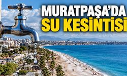 Antalya Muratpaşa'da 14 Ekim'de su kesintisi yaşanacak
