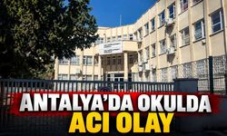 Antalya'da okulda görevli hizmetli hayatını kaybetti