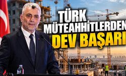Türk müteahhitler 139 ülkede 570 milyar dolarlık iş hacmine ulaştı