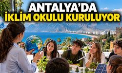 Antalya'da Türkiye İklim Okulu kuruluyor: Başvurular başladı