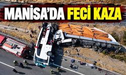 Manisa'da otobüs ile tır çarpıştı: 11 ölü, 27 yaralı