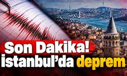 Son Dakika! İstanbul'da deprem