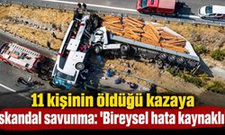 11 kişinin öldüğü kazaya skandal savunma: 'Bireysel hata kaynaklı'