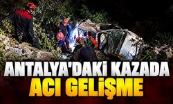 Antalya'da uçuruma devrilen araçta can kaybı 3'e yükseldi