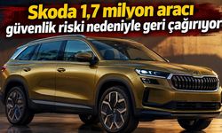 Skoda 1,7 milyon aracı güvenlik riski nedeniyle geri çağırıyor