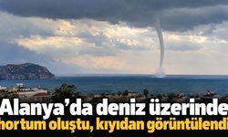 Alanya’da deniz üzerinde hortum oluştu, kıyıdan görüntülendi