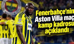 Fenerbahçe'nin Aston Villa maçı kamp kadrosu açıklandı