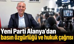 Yeni Parti Alanya’dan basın özgürlüğü ve hukuk çağrısı
