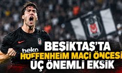 Beşiktaş'ta Hoffenheim maçı öncesi üç önemli eksik