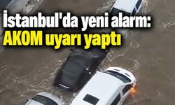 İstanbul'da yeni alarm: AKOM uyarı yaptı