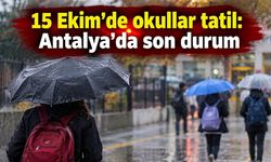 15 Ekim'de okullar tatil: Antalya'da son durum